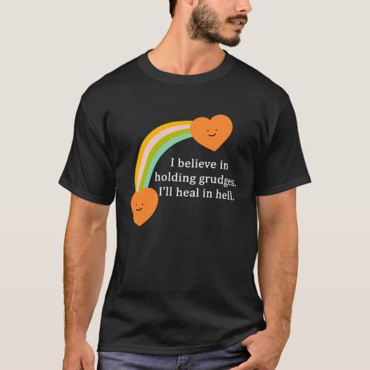 I Believe In Holding Grudges Rainbow Heart T-shirt (Voorkant)