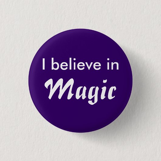 I believe in Magic Ronde Button 3,2 Cm (Voorkant)