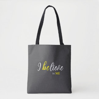 I BeLieve In Me Grey Tote Tote Bag