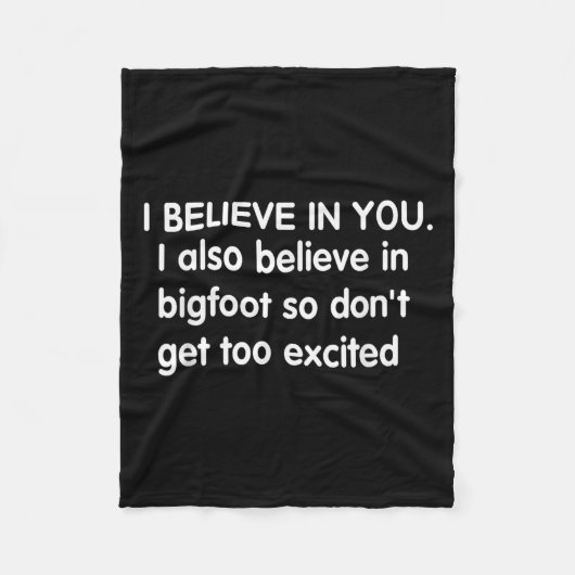I Believe In You But I Also Believe In Bigfoot Fun Fleece Deken (Voorkant)