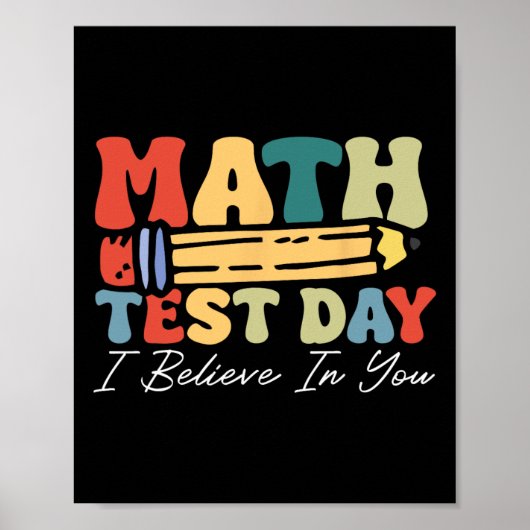 I Believe In You Test Day Motivation Math Testing  Poster (Voorkant)