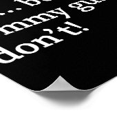 I Believe You... But My Tommy Gun Don’t!  Poster (Hoek)