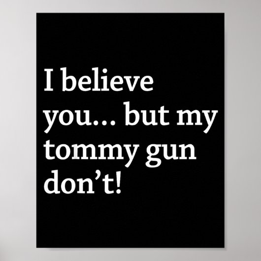 I Believe You... But My Tommy Gun Don’t!  Poster (Voorkant)