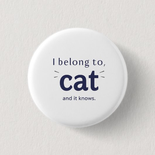 I Belong to Cat Ronde Button 3,2 Cm (Voorkant)