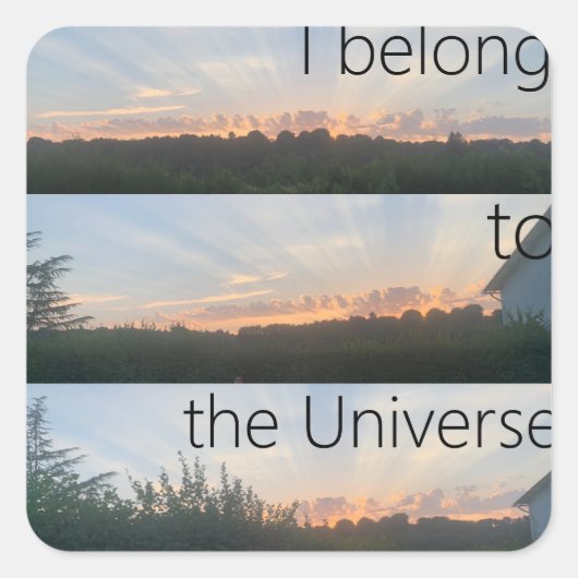 I belong to the Universe Vierkante Sticker (Voorkant)