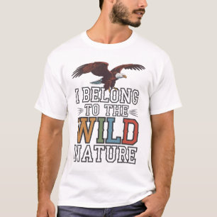 I Belong To The Wild: Amerikaanse zeearenden T-shirt