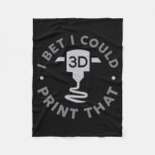 I Bet I Could Print That  Fleece Deken (Voorkant)