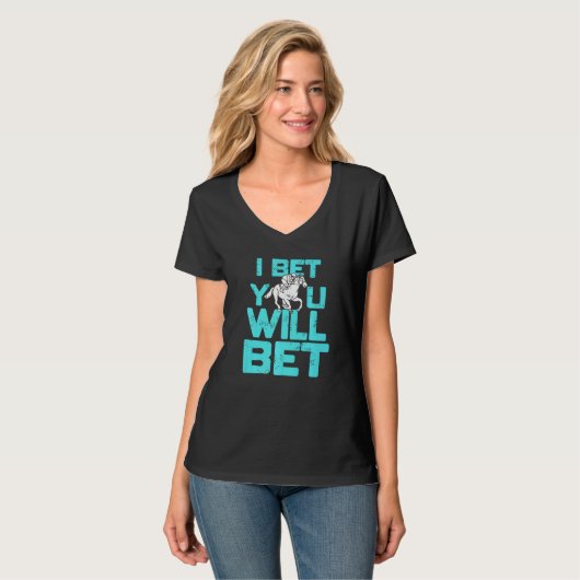 I Bet You Will Bet Horse Racing Retro Present T-shirt (Voorkant volledig)