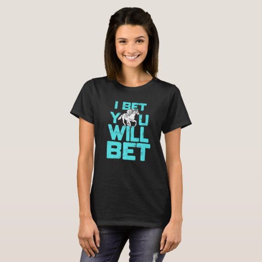I Bet You Will Bet  Horse Racing Retro  Present T-shirt (Voorkant volledig)