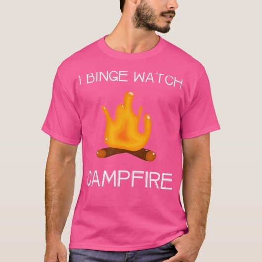 I Binge Watch Campfire T-shirt (Voorkant)