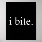 I Bite Funny Sarcastic Humor Statement Design  Poster (Voorkant)