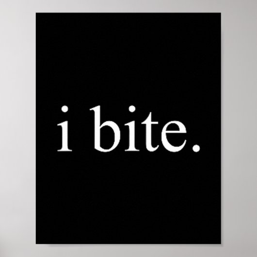 I Bite Funny Sarcastic Humor Statement Design  Poster (Voorkant)