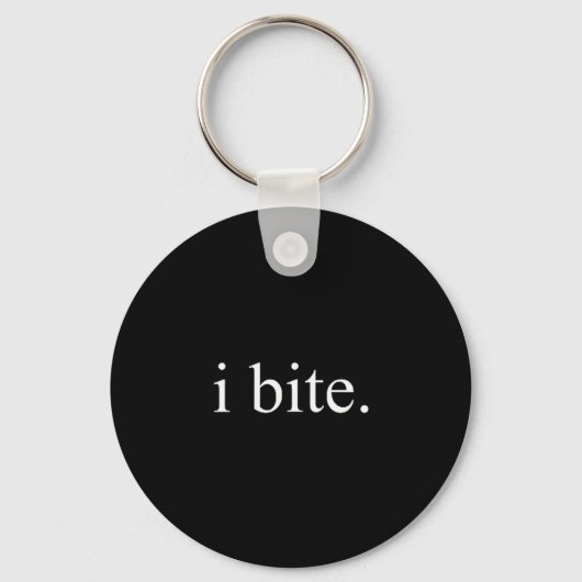I Bite Funny Sarcastic Humor Statement Design Sleutelhanger (Voorkant)