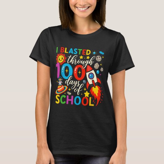 I Blasted Through 100 Days Of School Celebration  T-shirt (Voorkant)