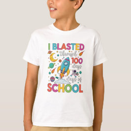 I Blasted Through 100 Days Of School T-shirt