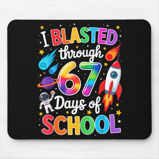 I Blasted Through 67 Six Seven Days Of School Spac Muismat (Voorkant)