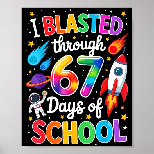 I Blasted Through 67 Six Seven Days Of School Spac Poster (Voorkant)