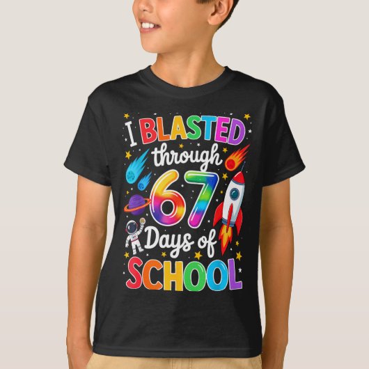 I Blasted Through 67 Six Seven Days Of School Spac T-shirt (Voorkant)