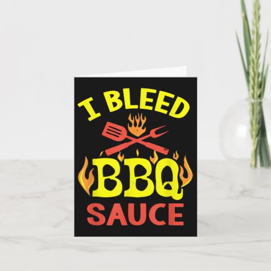 I Bleed BBQ Sauce - Grappig BBQ Master Grilling Kaart (Voorkant)