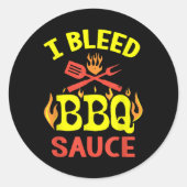 I Bleed BBQ Sauce - Grappig BBQ Master Grilling Ronde Sticker (Voorkant)