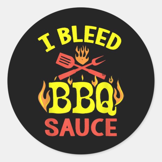 I Bleed BBQ Sauce - Grappig BBQ Master Grilling Ronde Sticker (Voorkant)