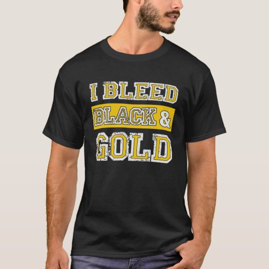 I Bleed Black & Gold Sports Team Pride  3 T-shirt (Voorkant)