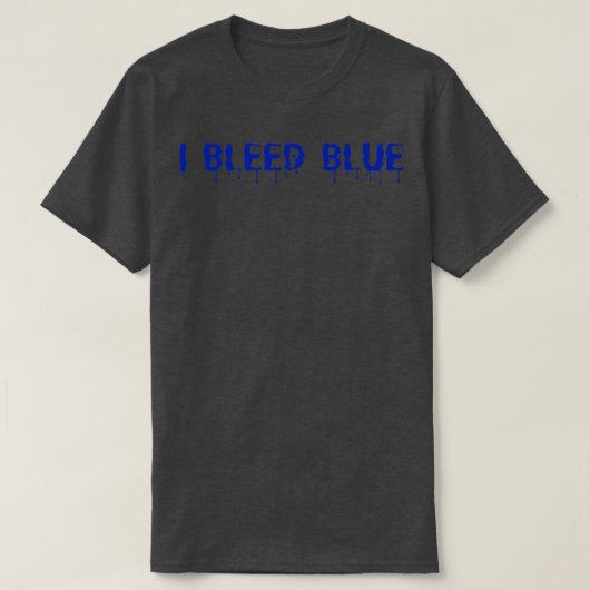 I Bleed Blue TShirt (Design voorkant)
