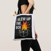 I blew up the box Tote Bag (Dichtbij)
