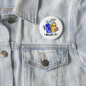 I Blue it Funny Artist Paint Pun Ronde Button 5,7 Cm (In situ)