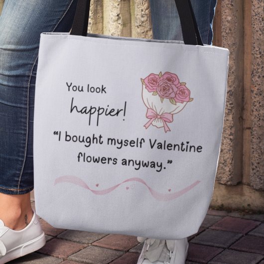 "I bought myself flowers Valentine's Tote Tote Bag