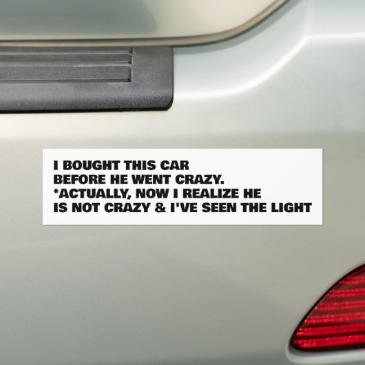 I Bought This Car Before He Went Crazy Updated Bumpersticker (Op auto)