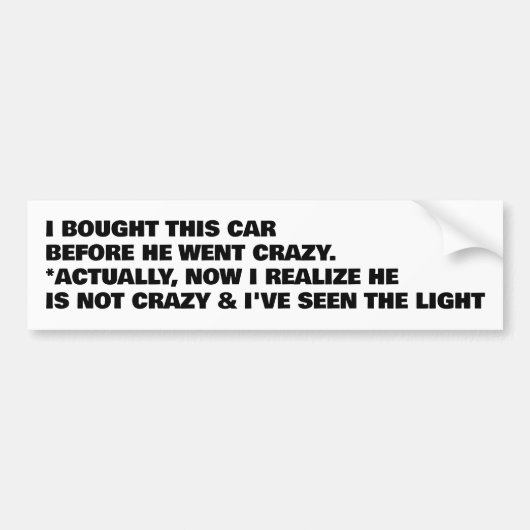 I Bought This Car Before He Went Crazy Updated Bumpersticker (Voorkant)