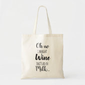 I Bought Wine Instead Of Milk Funny Quote Tote Bag (Voorkant)