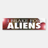 "I BRAKE FOR ALIENS" BUMPERSTICKER (Voorkant)
