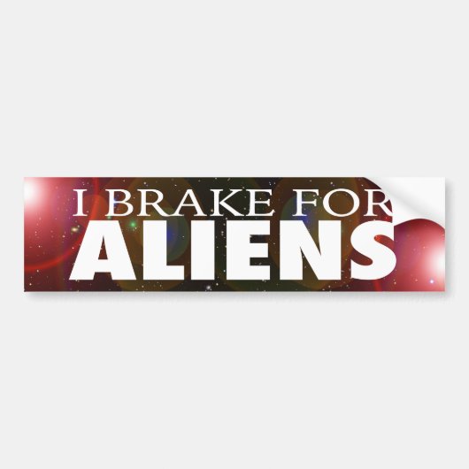 "I BRAKE FOR ALIENS" BUMPERSTICKER (Voorkant)
