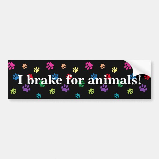 I Brake for Animals. Rainbow Painted Paws Black Bumpersticker (Voorkant)