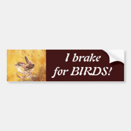 I Brake for Birds - Vogels met Schattigee Wren Art Bumpersticker