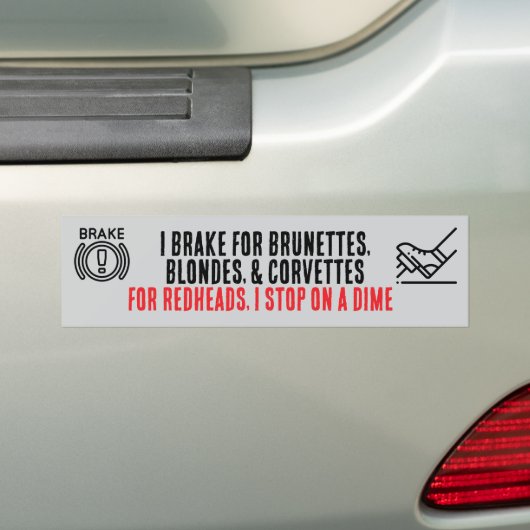 I Brake For Brunettes bumper sticker (Op auto)