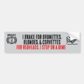 I Brake For Brunettes bumper sticker (Voorkant)