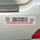 I Brake For Brunettes bumpersticker (Op auto)