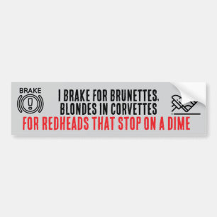 I Brake For Brunettes bumpersticker
