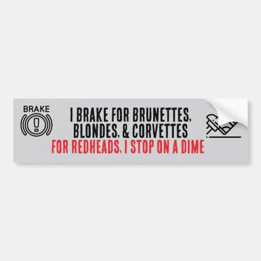 I Brake For Brunettes bumpersticker (Voorkant)