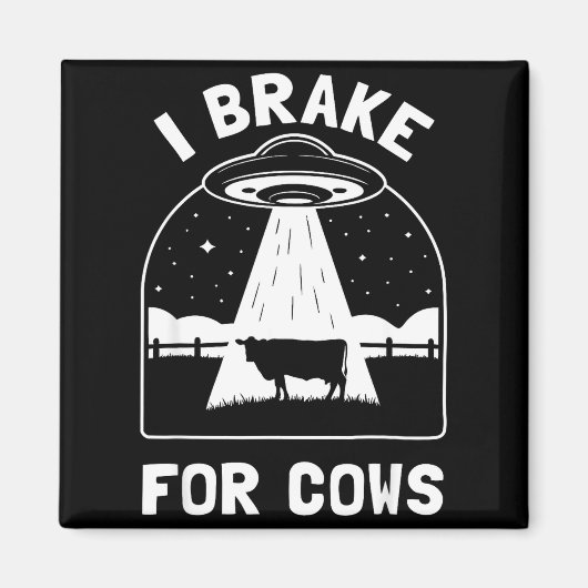 I Brake For Cows Funny Ufo Alien Abduction Consrac Magneet (Voorkant)