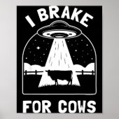 I Brake For Cows Funny Ufo Alien Abduction Consrac Poster (Voorkant)