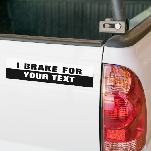 I Brake For "Folio Extra Bold" Black and White Bumpersticker (Op Truck)