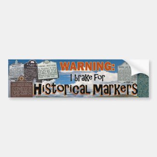 "I Brake for Historical Markers" bumpersticker