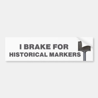 I Brake for Historical Markers Bumpersticker
