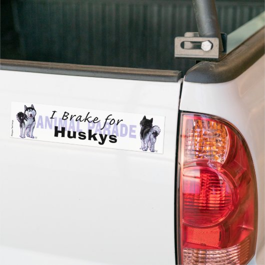 I Brake for Huskys Bumpersticker (Op Truck)