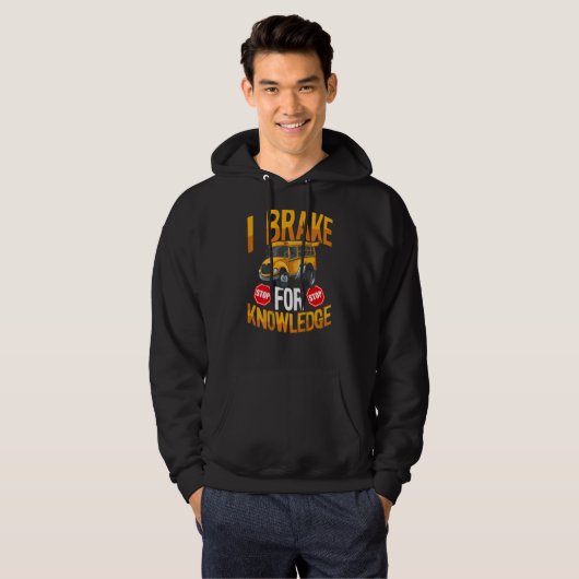 I Brake For Knowledge Backprint Bus Driver Hoodie (Voorkant volledig)