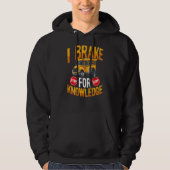 I Brake For Knowledge Backprint Bus Driver Hoodie (Voorkant)